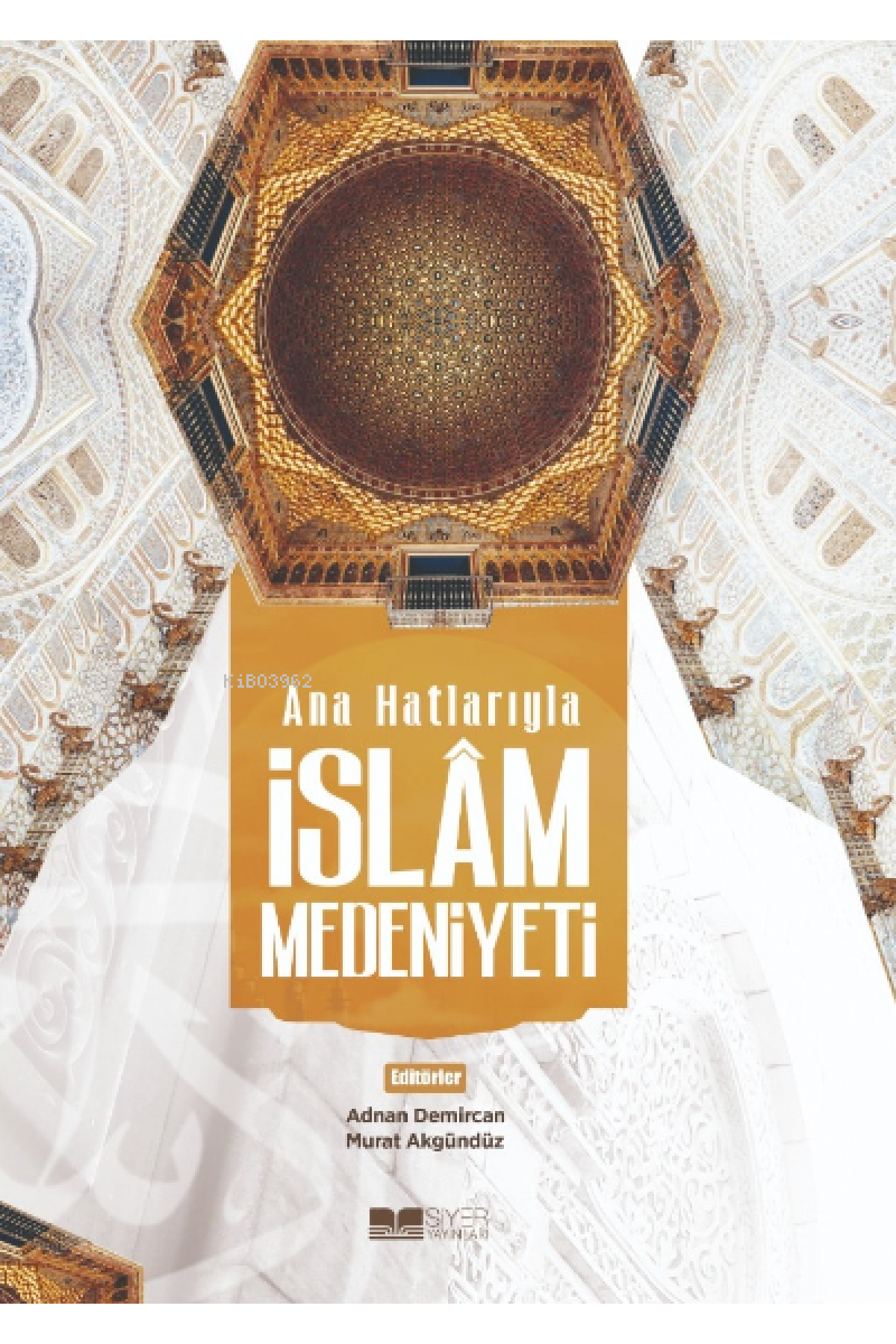 Ana Hatlarıyla İslam Medeniyeti