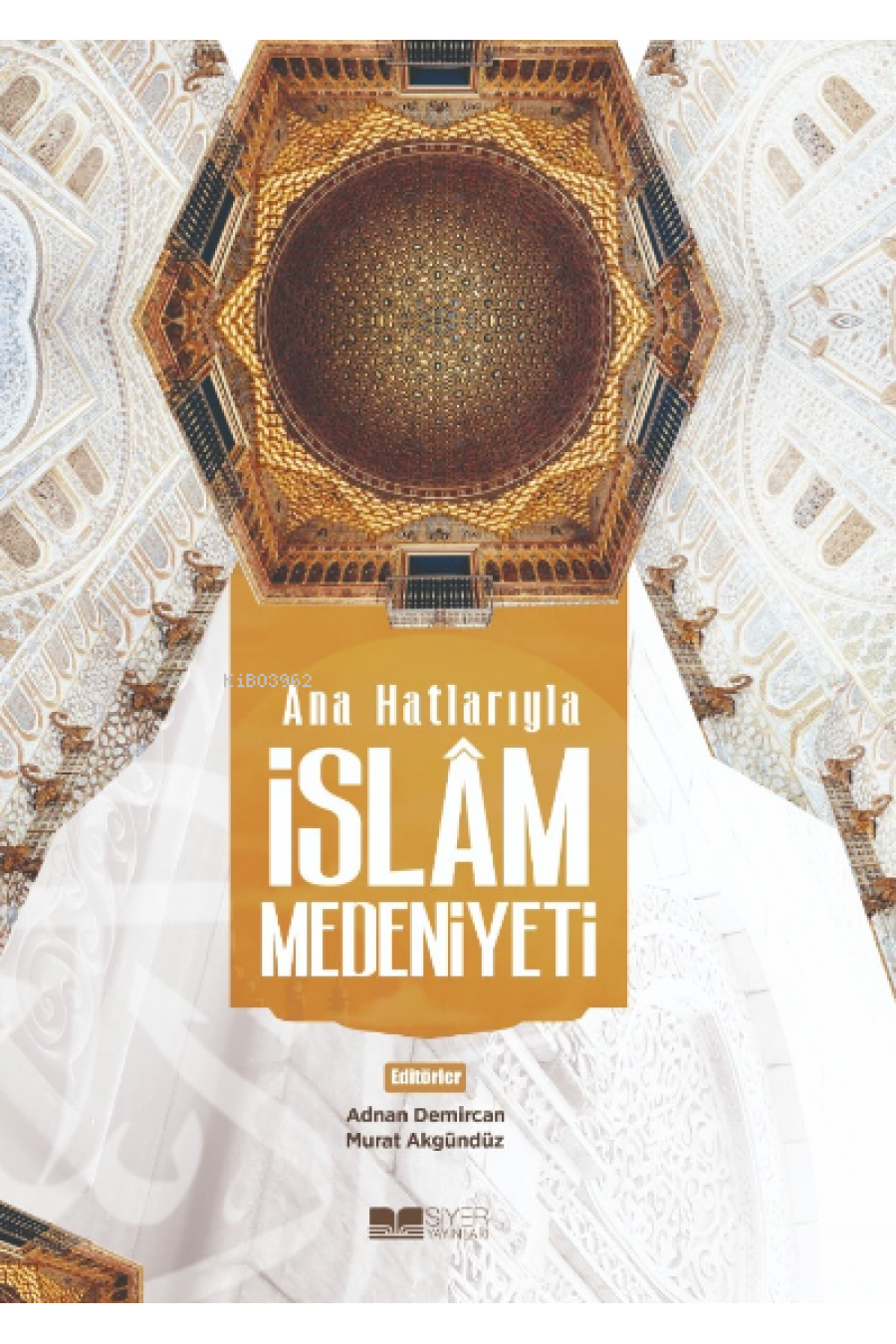 Ana Hatlarıyla İslam Medeniyeti