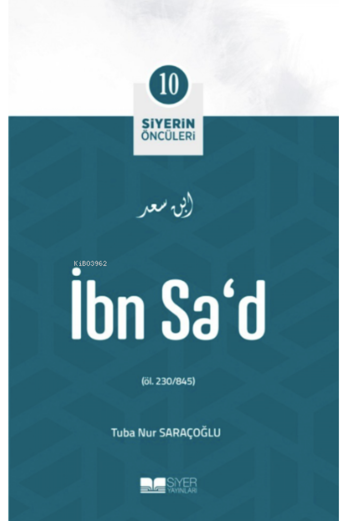 İbn Sa'd; Siyerin Öncüleri 10