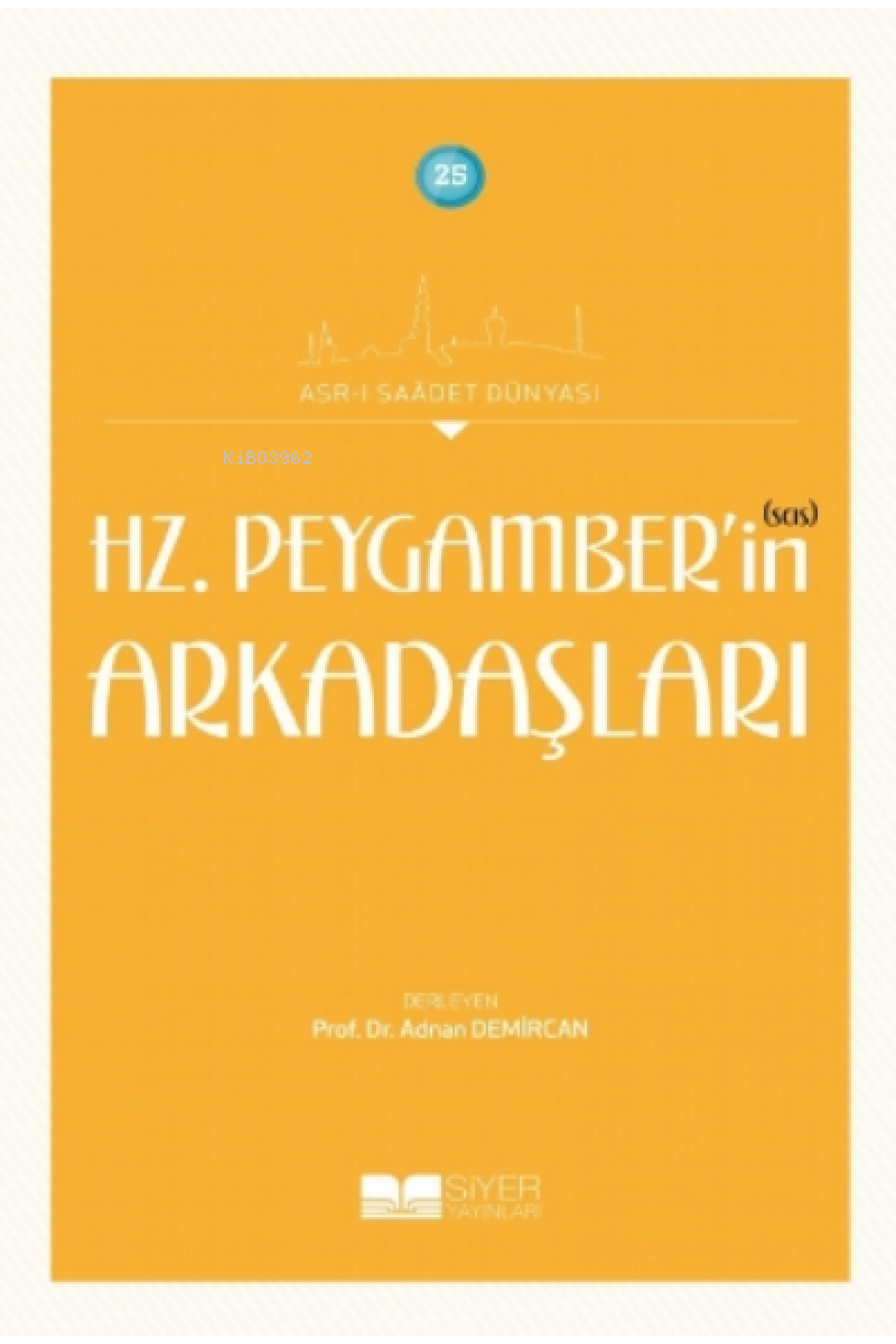 Peygamber (sas) Ailesi;Asr-ı Saadet Dünyası 23