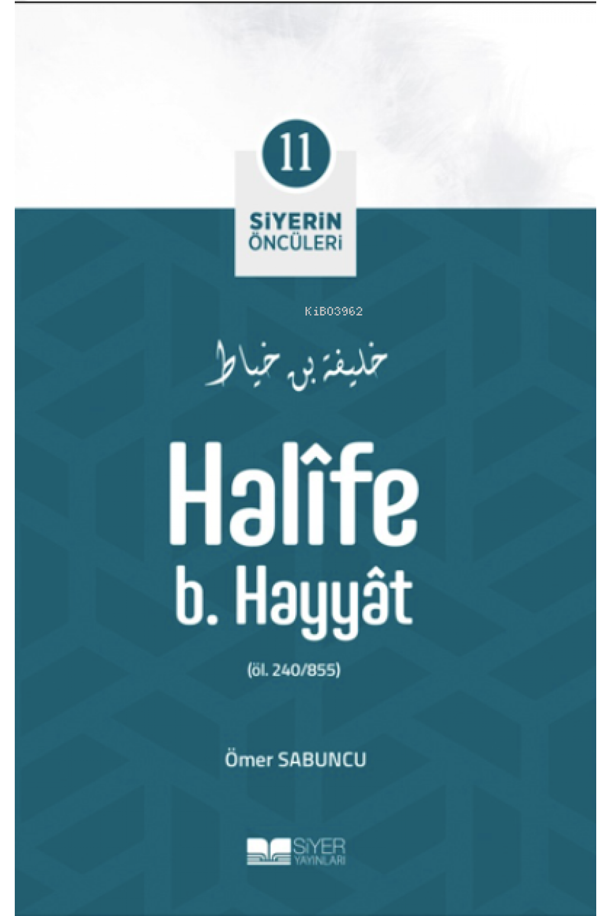 Halife B. Hayyat; Siyerin Öncüleri 11
