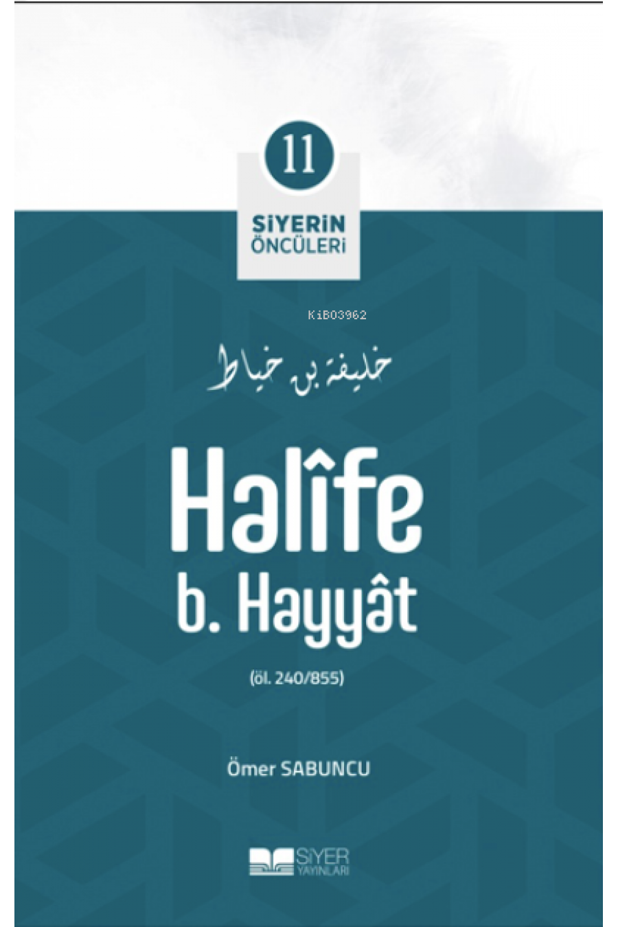 Halife B. Hayyat; Siyerin Öncüleri 11