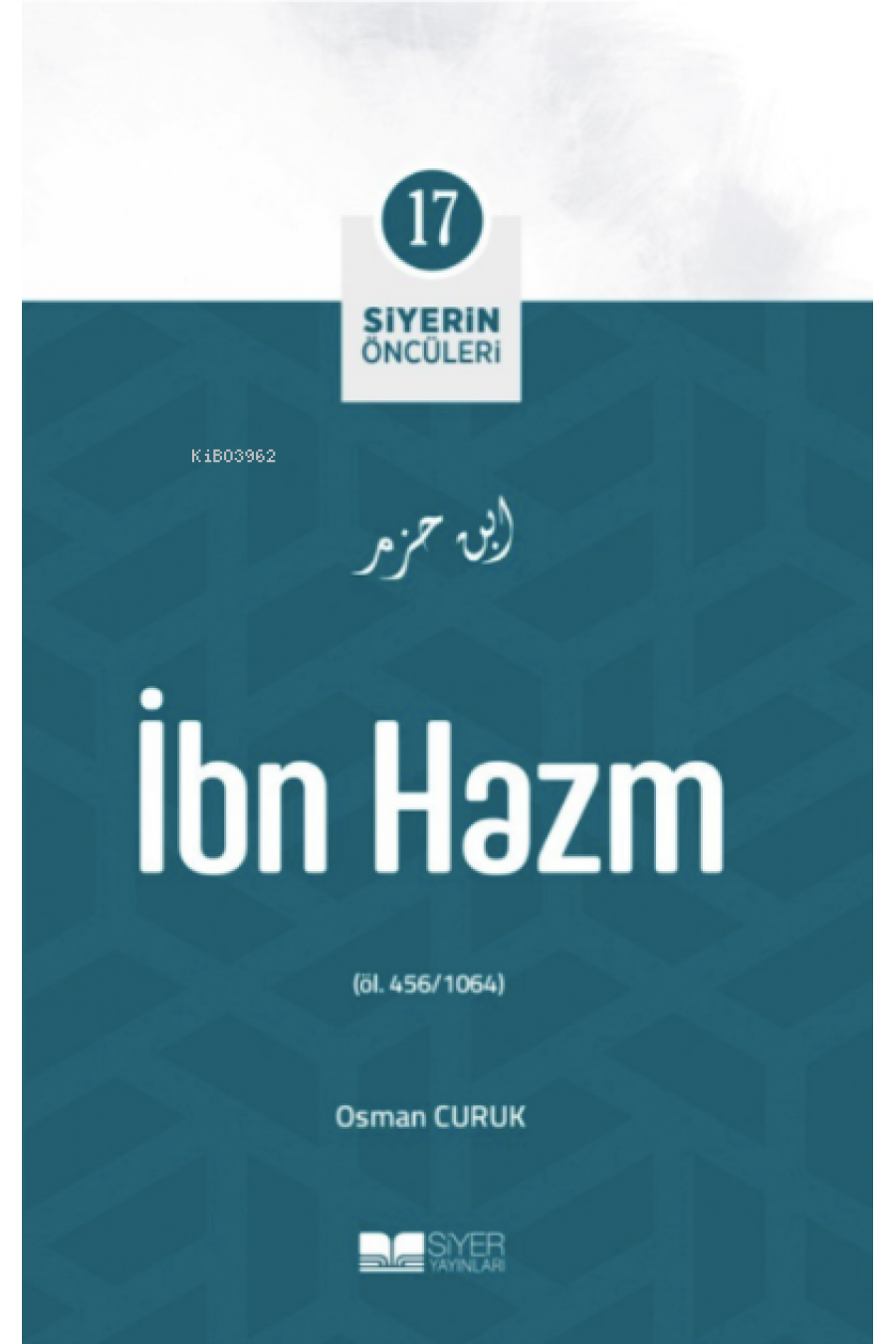 İbn Hazm; Siyerin Öncüleri 17