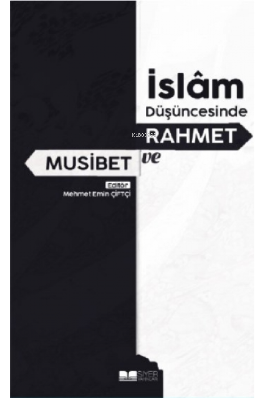 İslam Düşüncesinde Rahmet ve Musibet İslam Düşüncesinde Rahmet ve Musibet