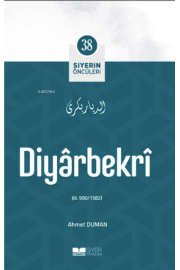 Diyârbekrî; Siyerin Öncüleri 38