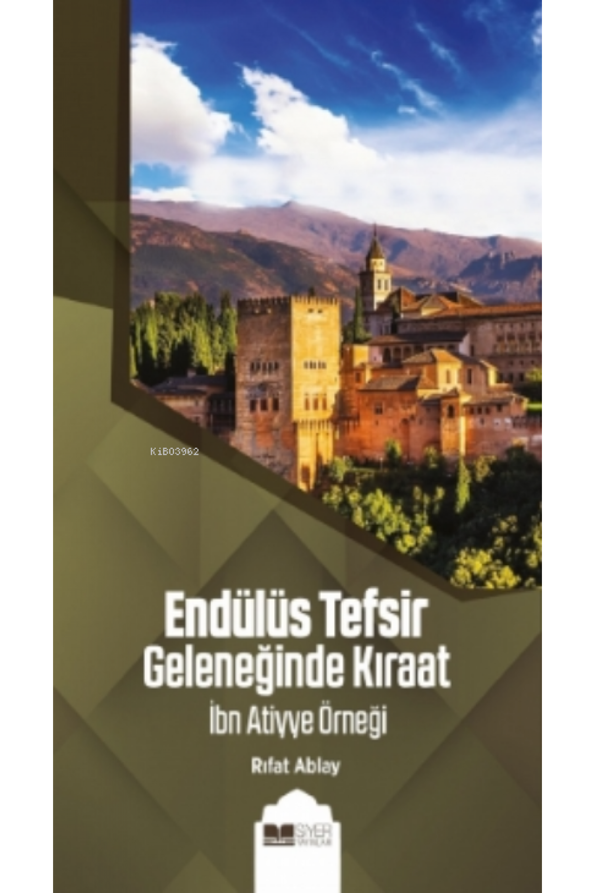 Endülüs Tefsir Geleneğinde Kıraat;İbn Atiyye Örneği