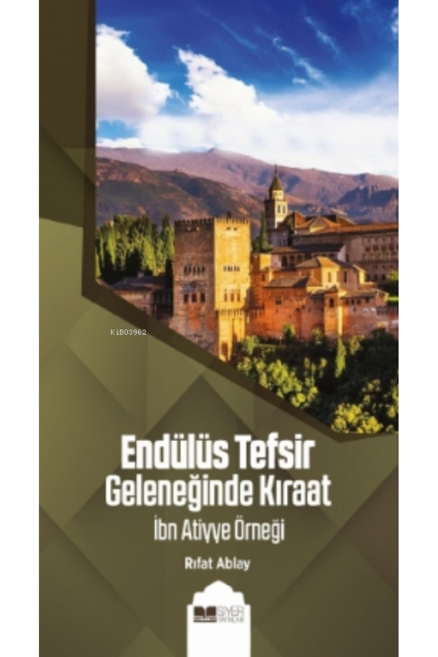 Endülüs Tefsir Geleneğinde Kıraat;İbn Atiyye Örneği