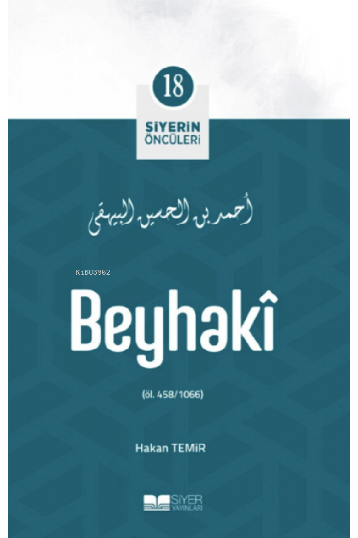 Beyhakî; Siyerin Öncüleri 18