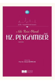 Aile Reisi Olarak Hz. Peygamber (Sas);Asr-ı Saadet Dünyası 22