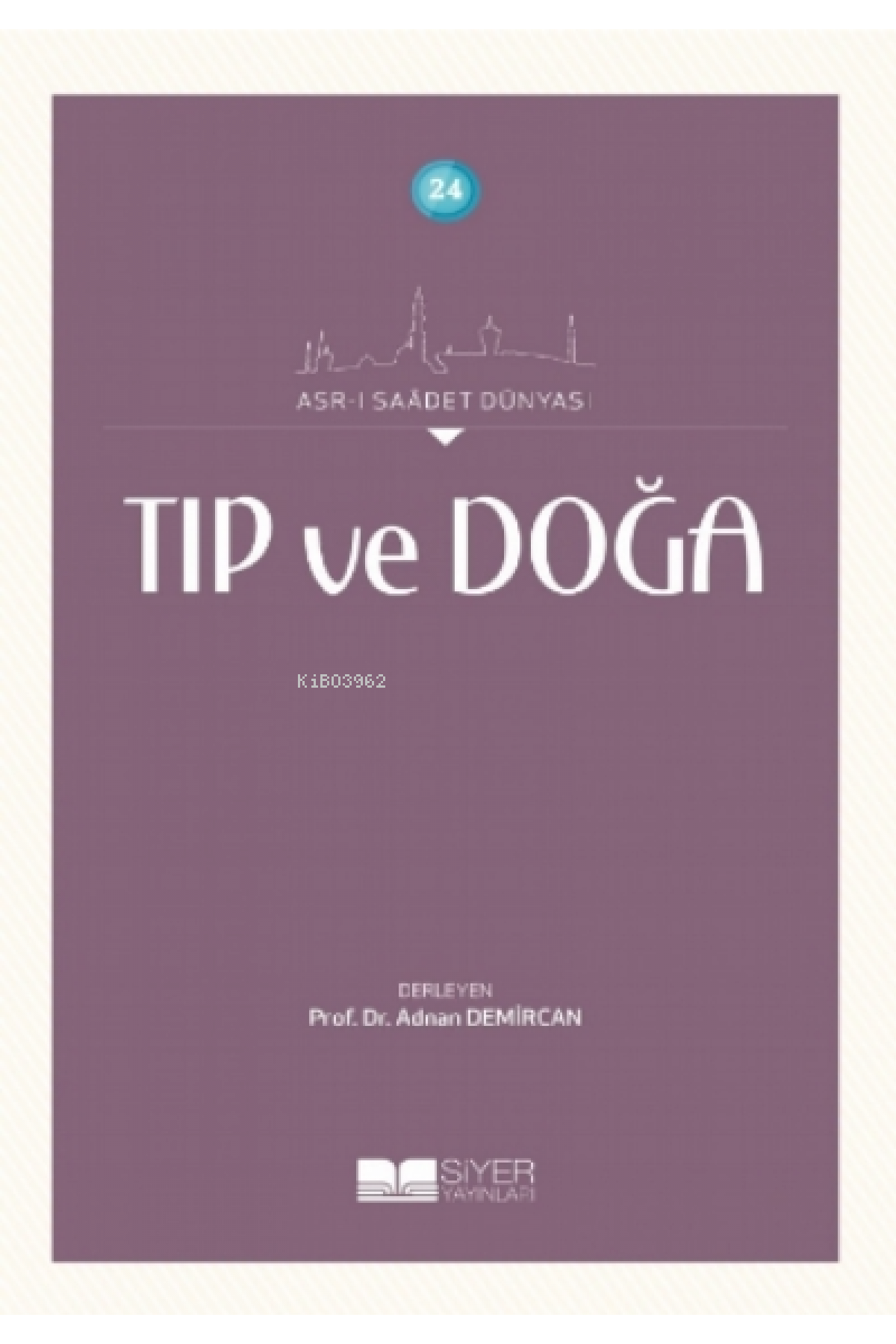 Tıp ve Doğa;Asr-ı Saadet Dünyası
