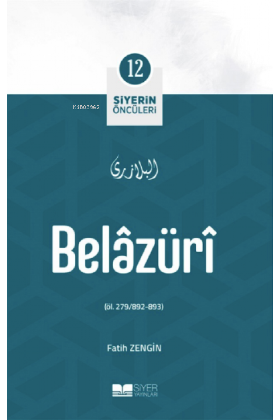 Belâzürî; Siyerin Öncüleri 12