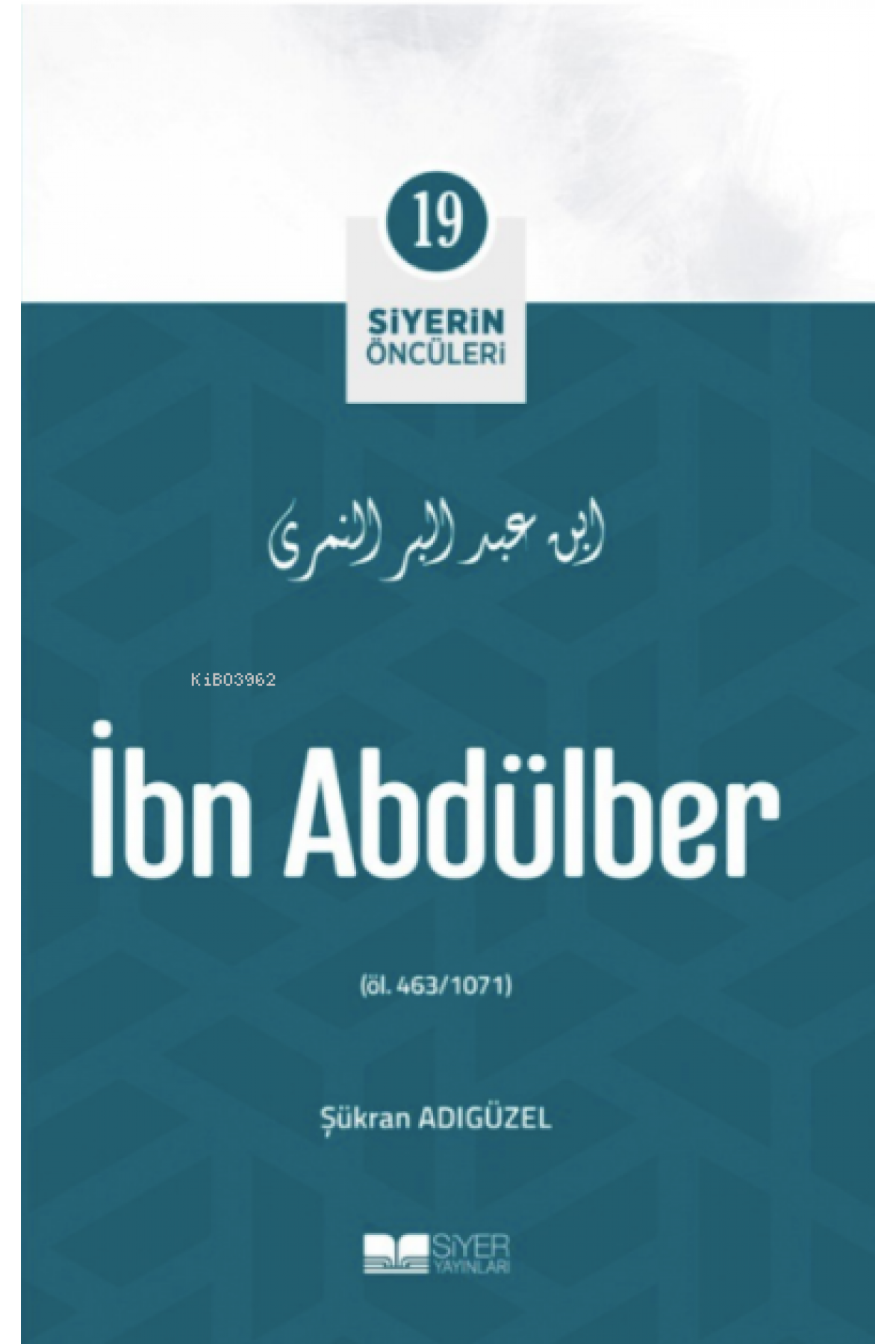 İbn Abdülber; Siyerin Öncüleri 19
