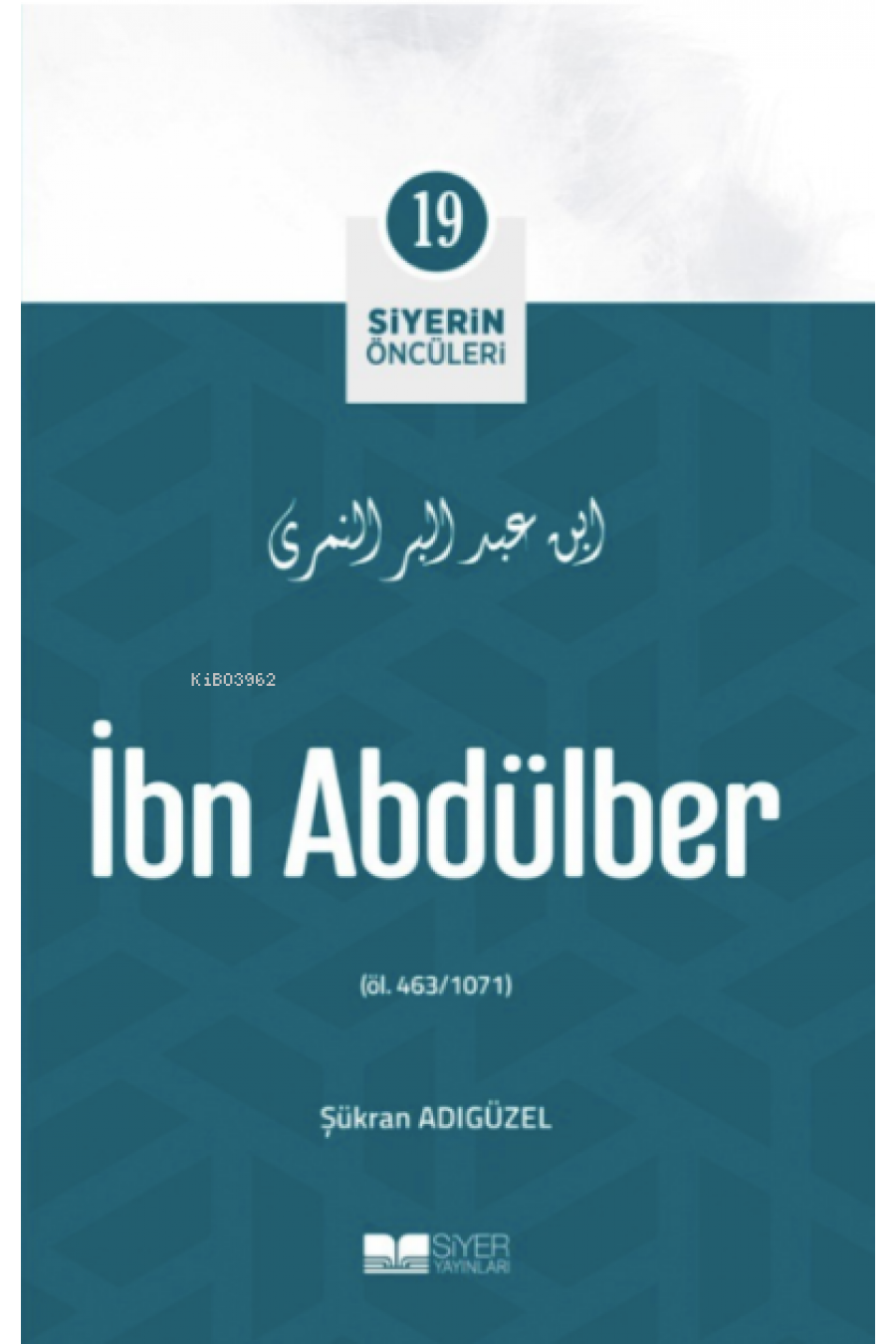 İbn Abdülber; Siyerin Öncüleri 19