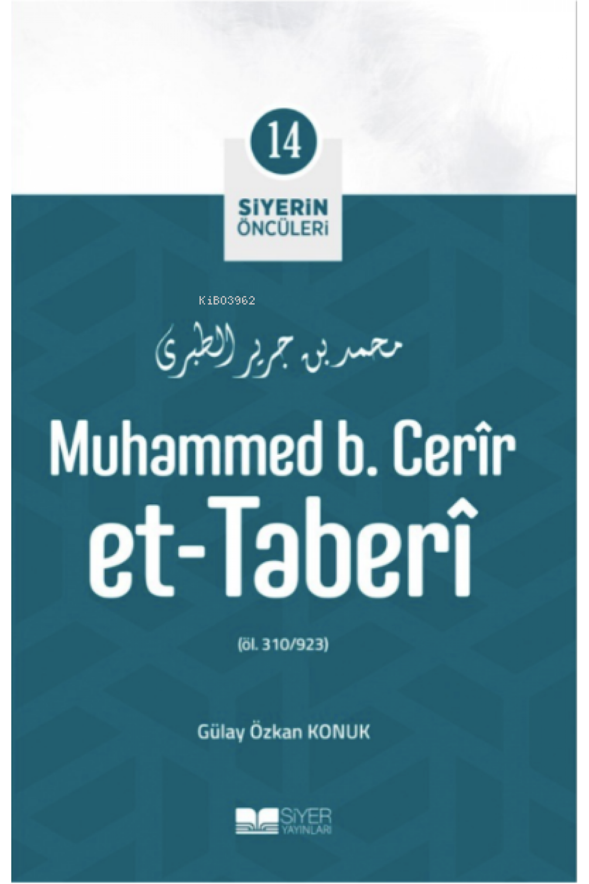 Muhammed B. Cerîr Et-Taberî; Siyerin Öncüleri 14