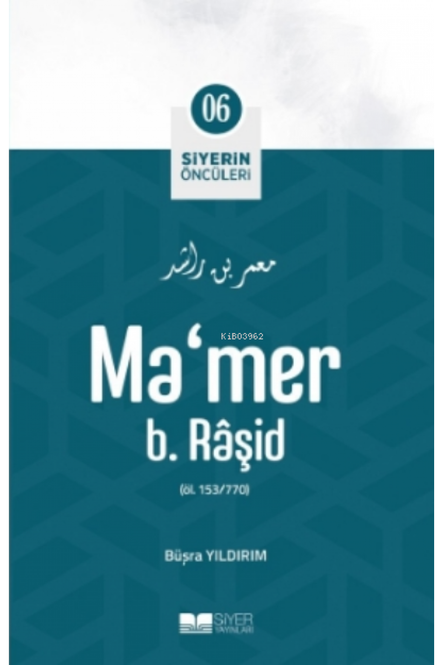 Ma'mer B. Raşit; Siyerin Öncüleri 06