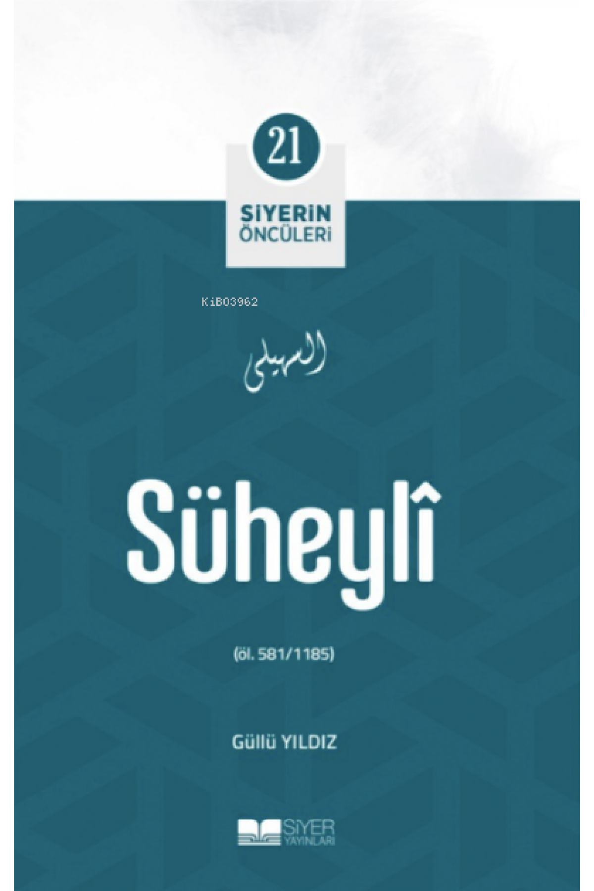 Süheylî; Siyerin Öncüleri 21