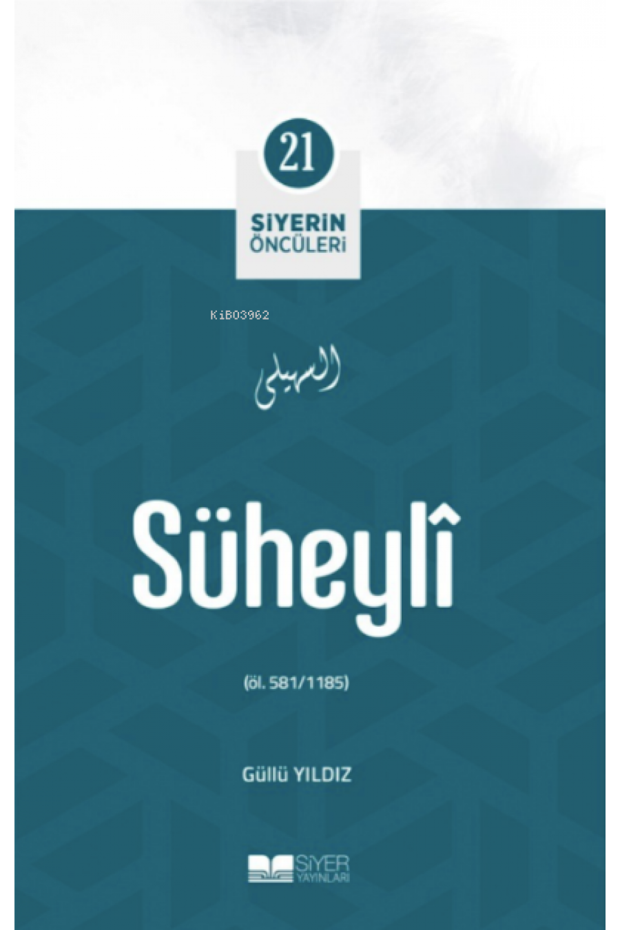 Süheylî; Siyerin Öncüleri 21
