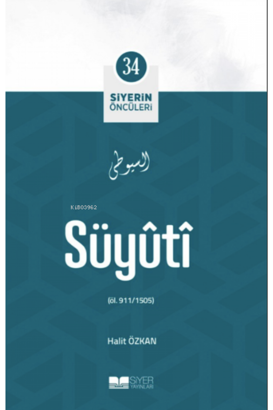 Süyûtî ; Siyerin Öncüleri 34