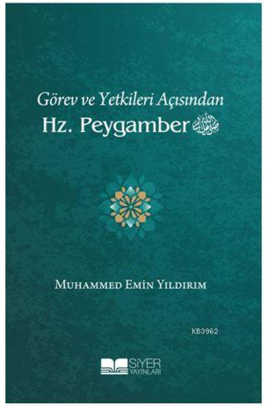 Görev ve Yetkileri Açısından Hz. Peygamber