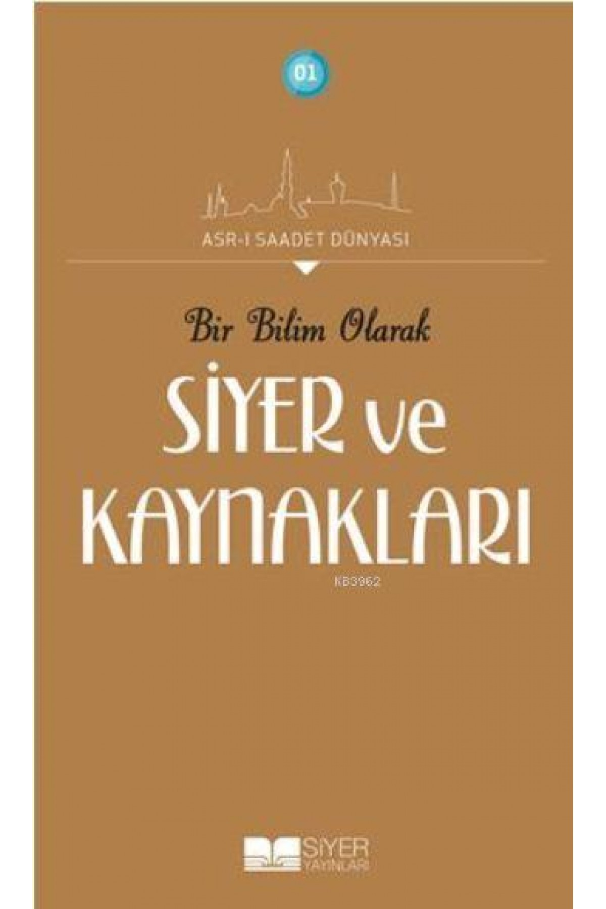 Bir Bilim Olarak Siyer Ve Kaynakları