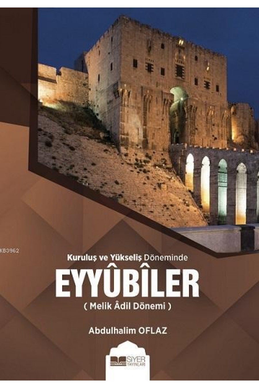 Kuruluş ve Yükseliş Döneminde Eyyubiler; Melik Adil Dönemi