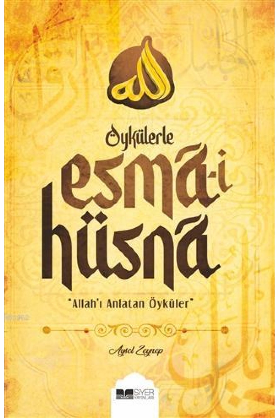 Öykülerle Esma-i Hüsna; Allah'ı Anlatan Öyküler