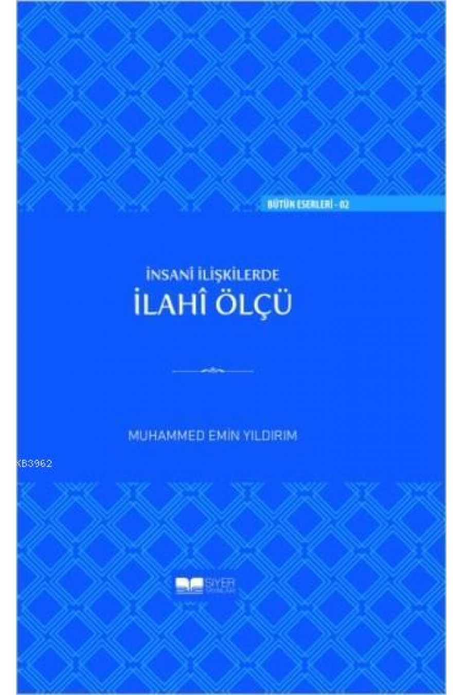 İnsanî İlişkilerde İlahî Ölçü (Ciltli)