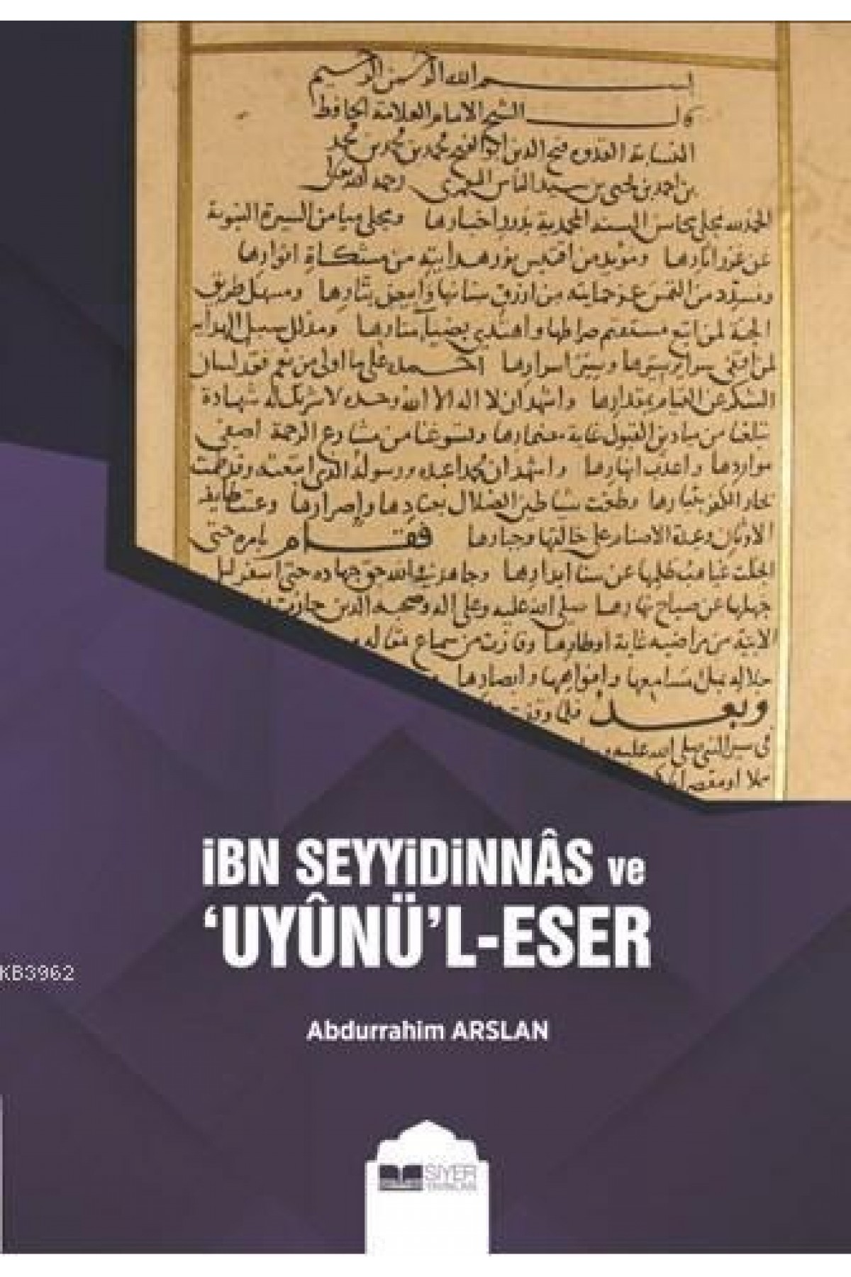 İbn Seyyidinnas ve Uyunü'l - Eser