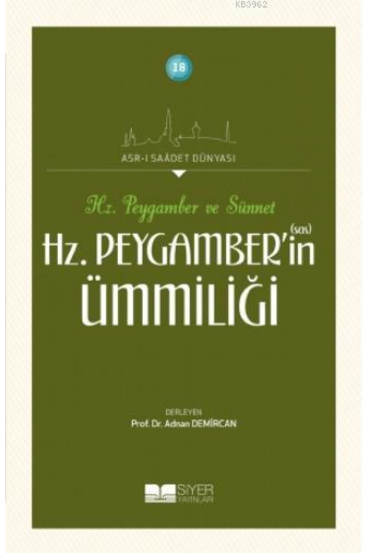 Hz. Peygamber'in Ümmiliği; Asr-ı Saadet Dünyası 18
