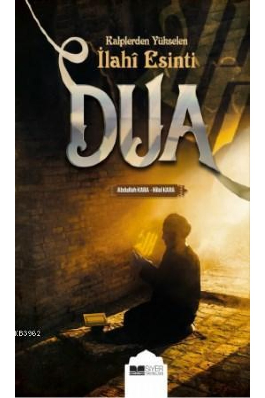 Dua; Kalplerden Yükselen İlahi Esinti