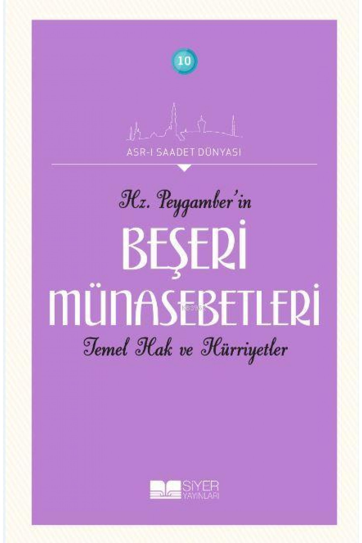 Hz. Peygamber(sas)'in Beşeri Münasebetleri Temel Hak ve Hürriyetler
