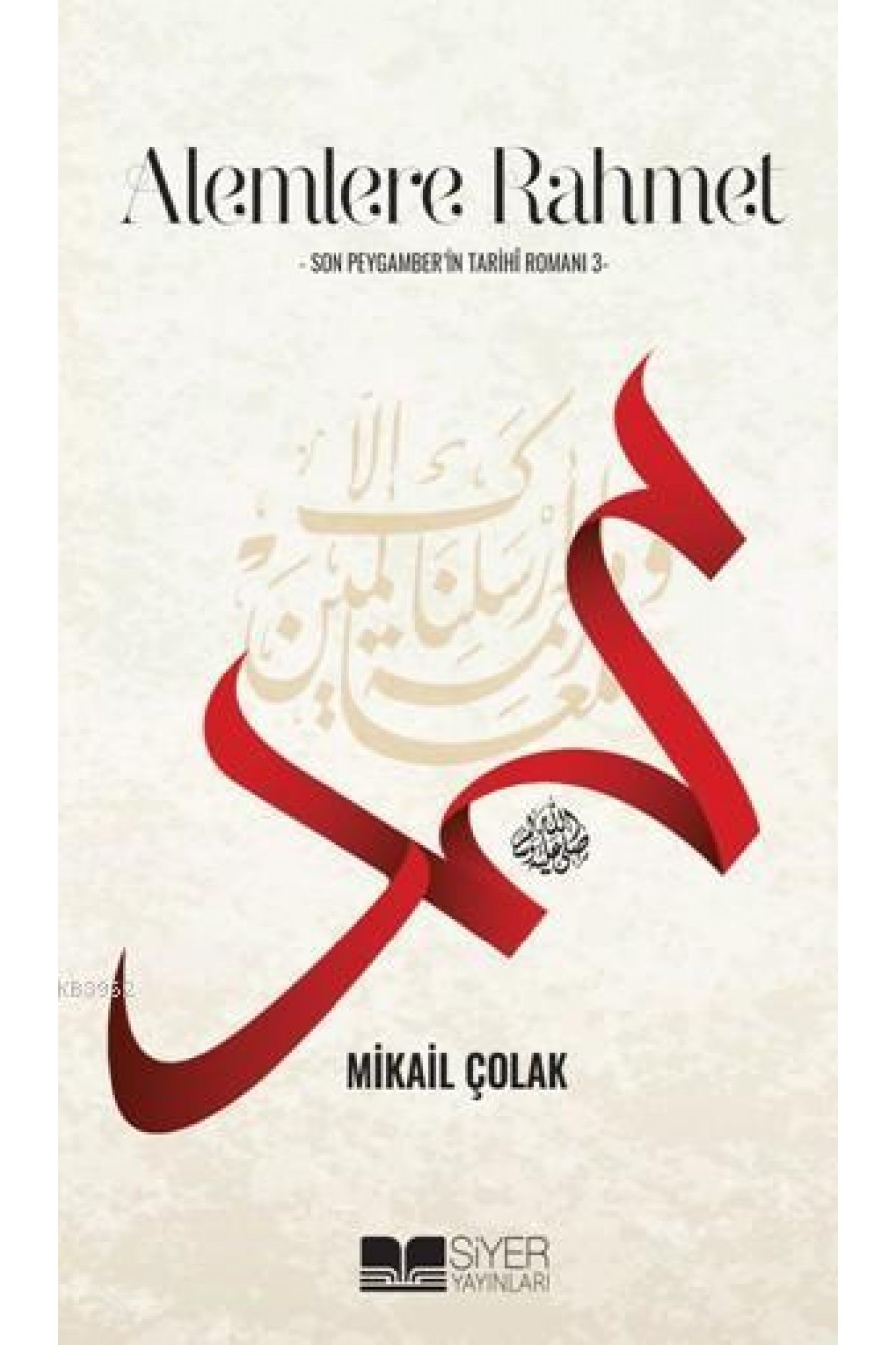 Alemlere Rahmet - Son Peygamber'in Tarihî Romanı 3