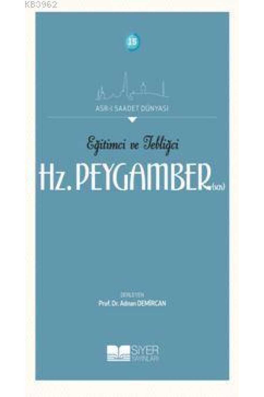 Eğitimci ve Tebliğci Hz. Peygamber (SAS)