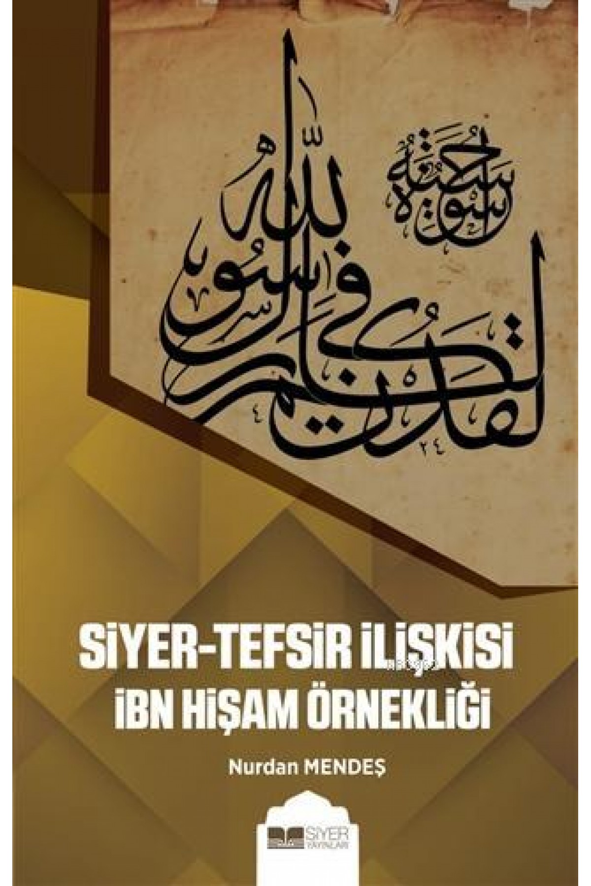 Siyer-Tefsir İlişkisi İbn Hişam Örnekliği