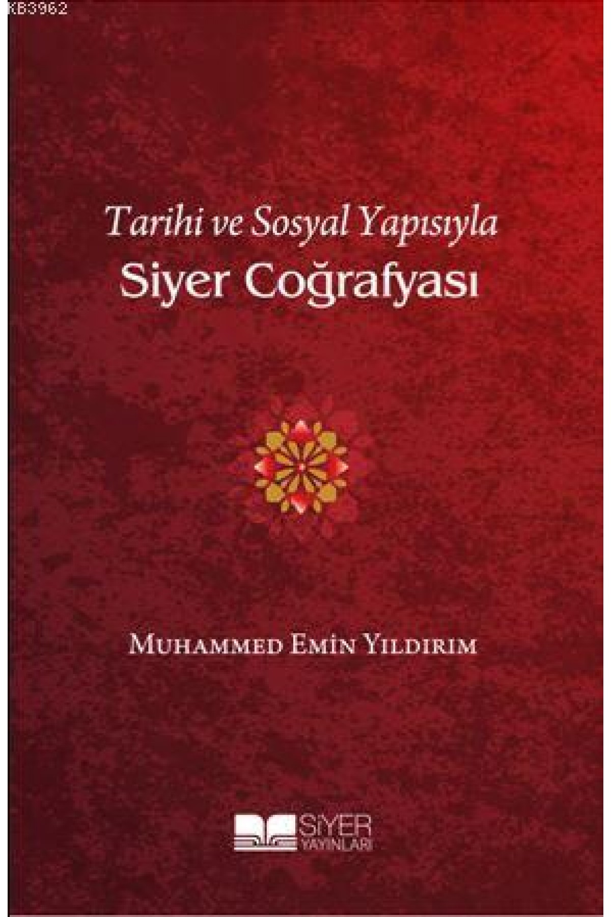 Tarihi Ve Sosyal Yapısıyla Siyer Coğrafyası