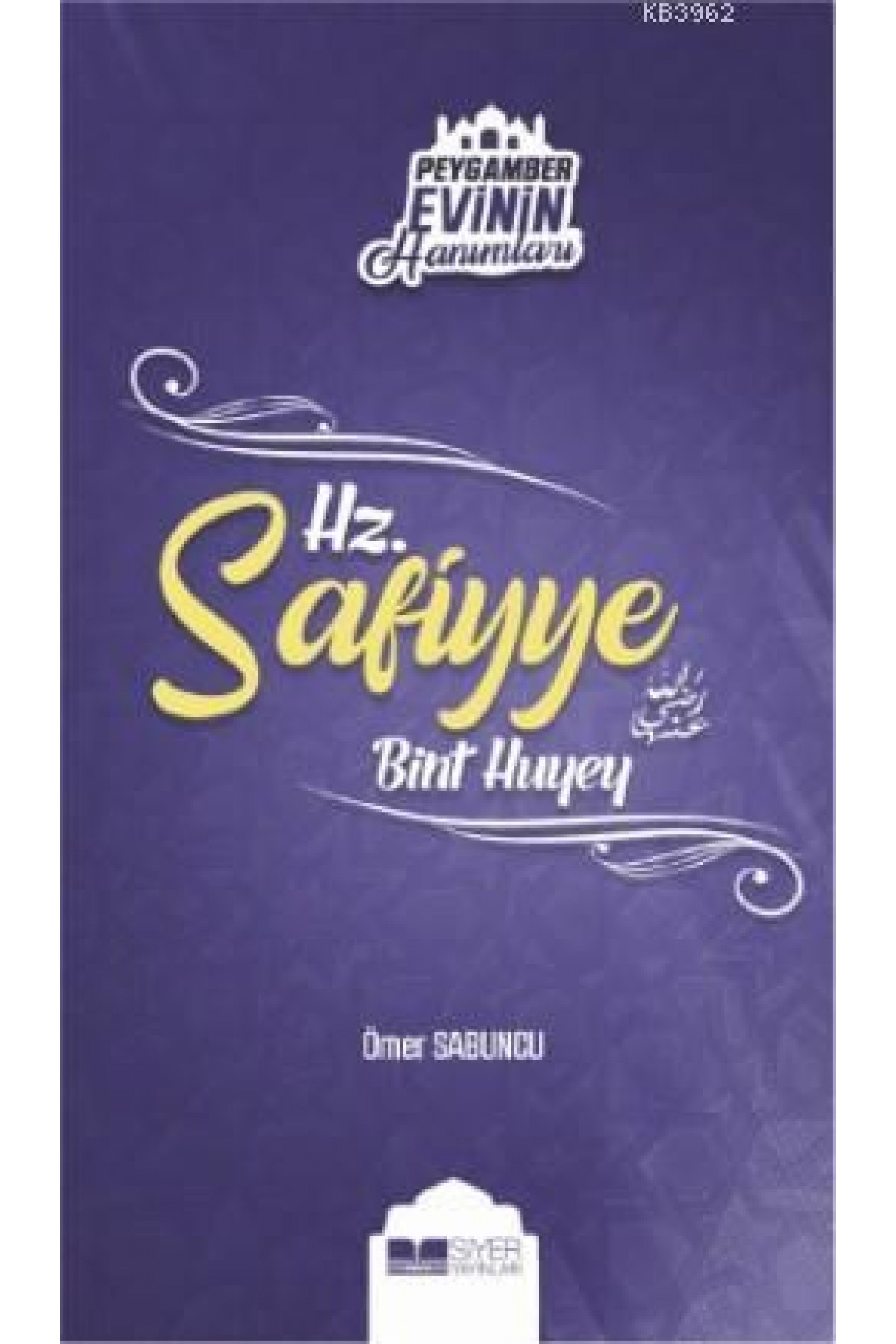 Hz. Safiyye Bint Huyey; Peygamber Evinin Hanımları - 9