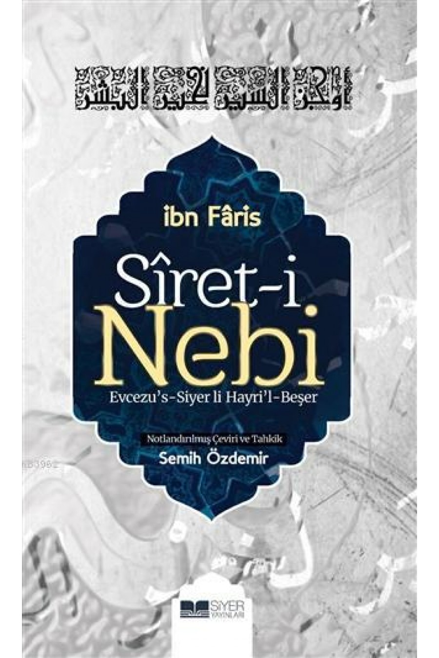 Siret-i Nebi; Evcezu's-Siyer li Hayri'l-Beşer