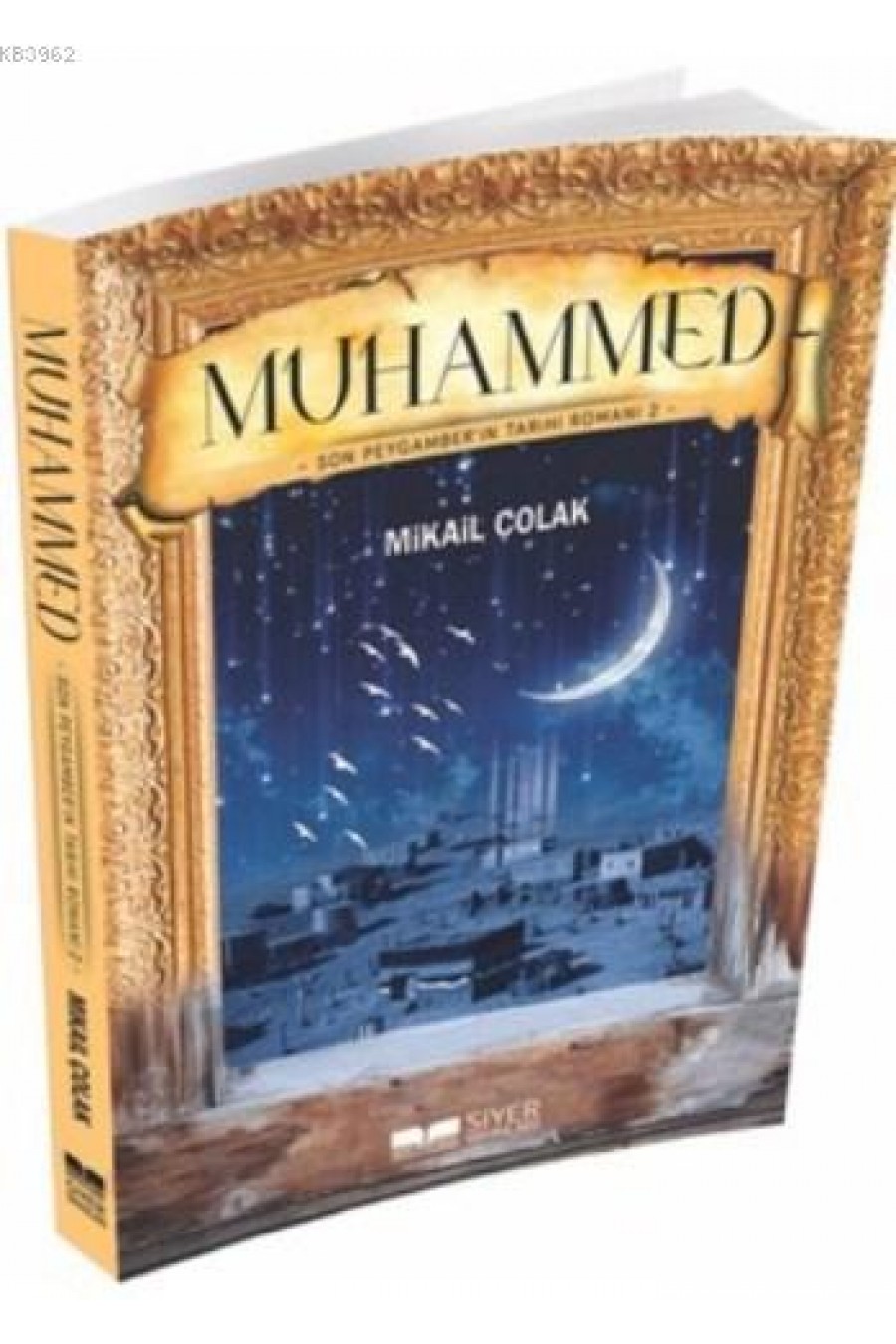 Muhammed (sav) Son Peygamber'in Tarihi Romanı 2