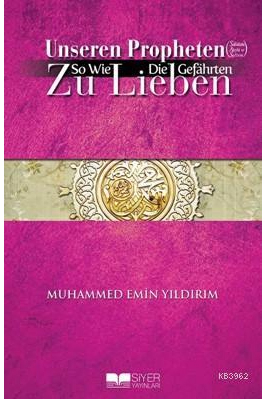 Unseren Propheten So Wie Die Gefahrten Zu Lieben
