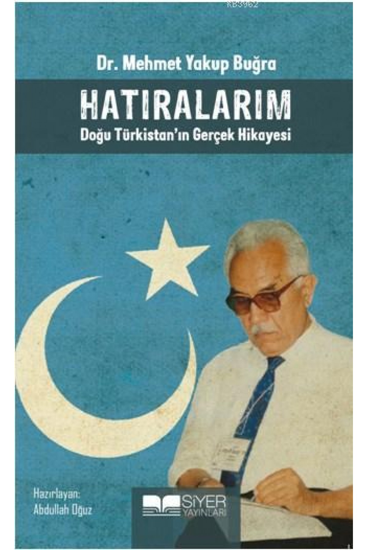 Hatıralarım Doğu Türkistan'ın Gerçek Hikayesi