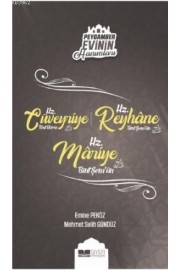 Hz. Cüveyriye Bint Haris - Hz. Reyhane Bint Şem'un - Hz. Mariye Bint Şem'un; Peygamber Evinin Hanımları - 8