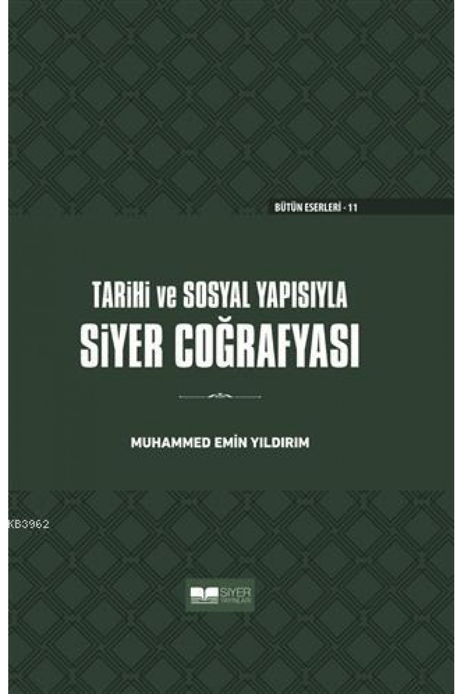 Tarihi ve Sosyal Yapısıyla Siyer Coğrafyası (Ciltli)