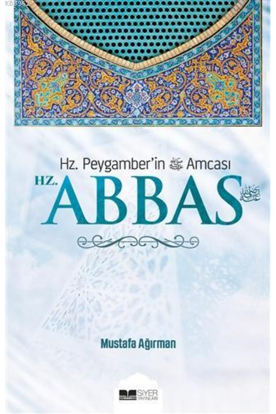 Hz. Abbas; Hz. Peygamber'in Amcası