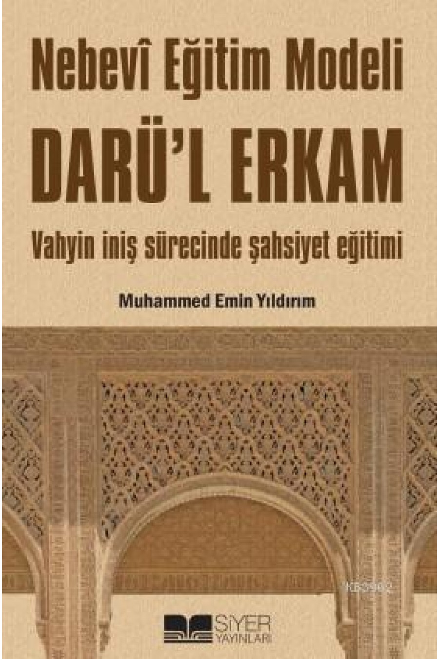 Nebevi Eğitim Modeli Darü'l Erkam; Vahyin İniş Sürecinde Şahsiyet Eğitimi