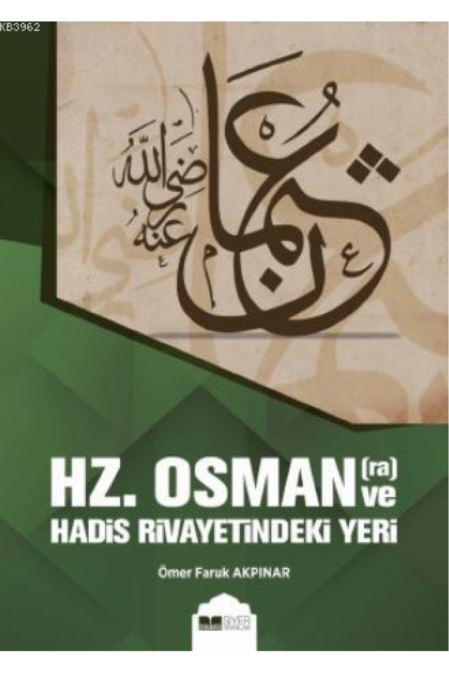 Hz. Osman ve Hadis Rivayetindeki Yeri