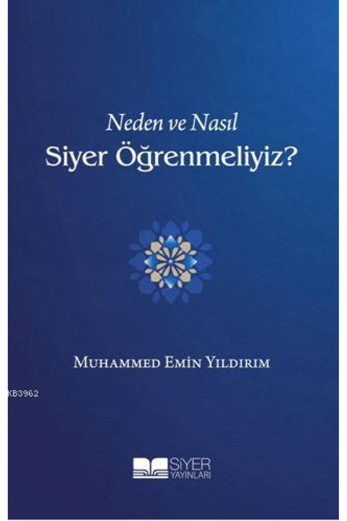 Neden ve Nasıl Siyer Öğrenmeliyiz ?