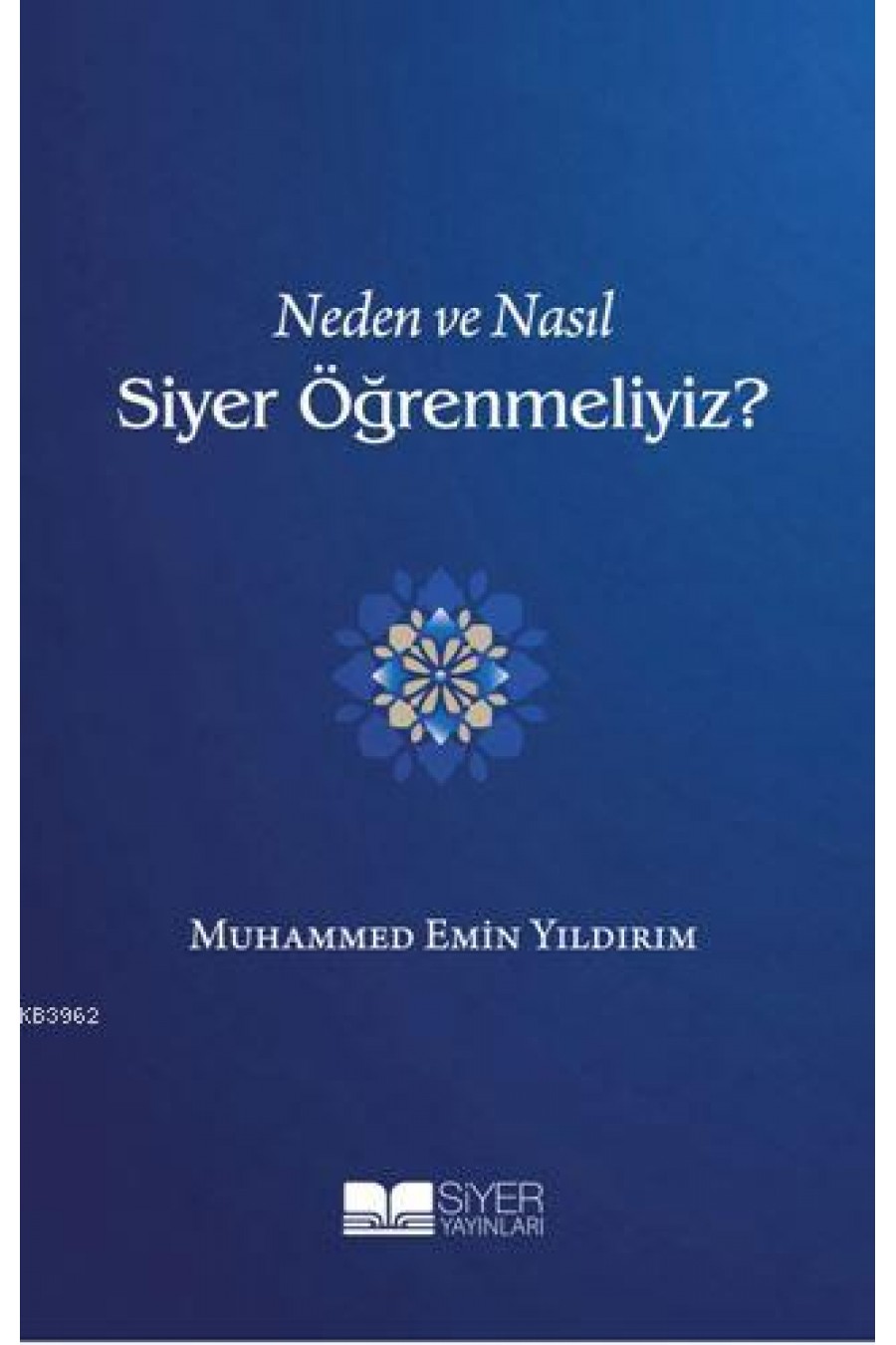 Neden ve Nasıl Siyer Öğrenmeliyiz ?
