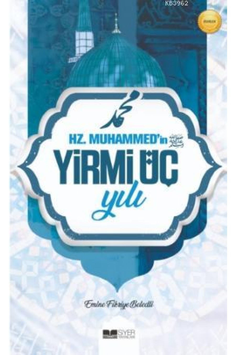 Hz. Muhammed'in (SAS) Yirmi Üç Yılı