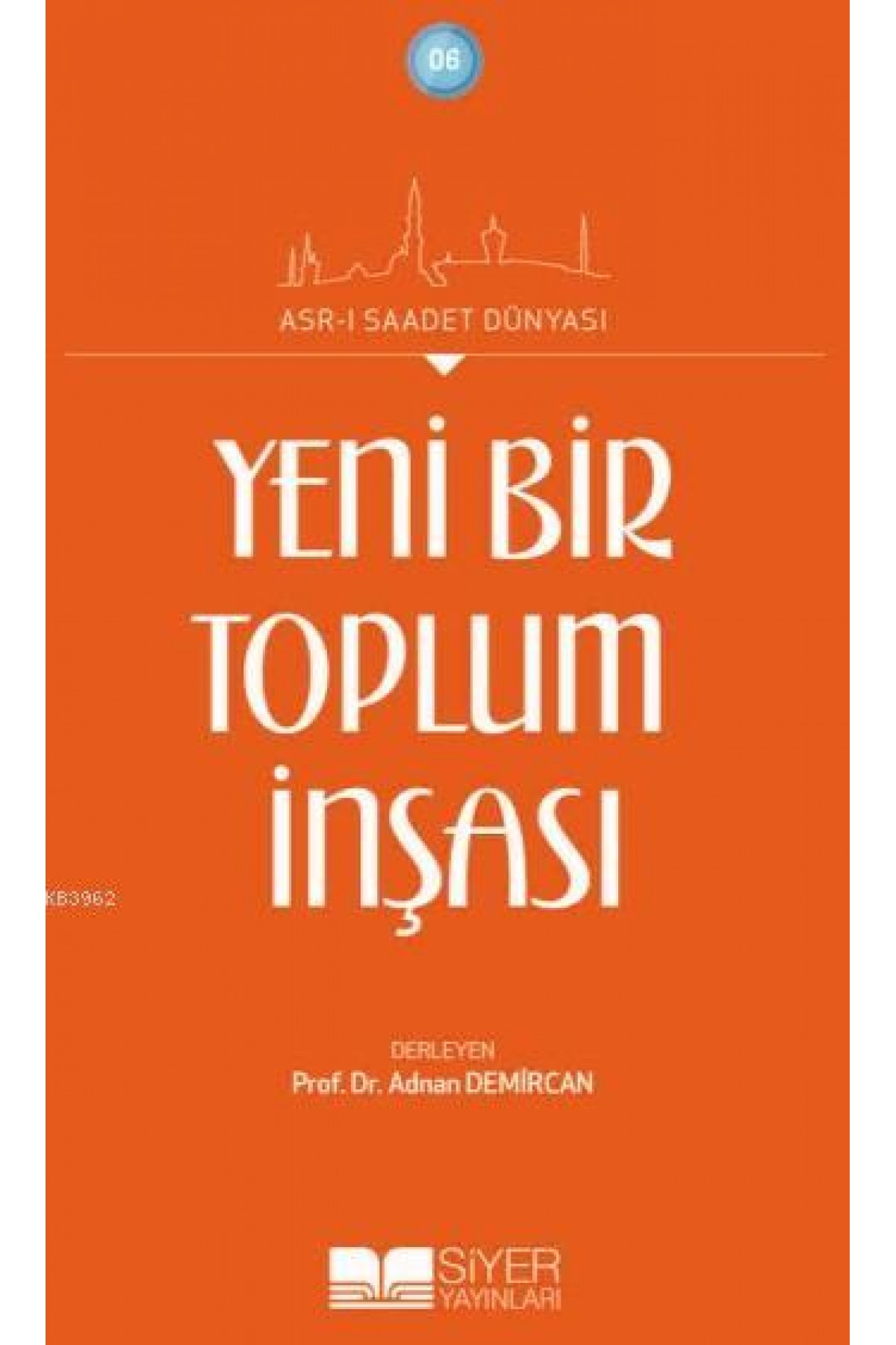 Yeni Bir Toplumun İnşası; Asr-ı Saadet Dünyası