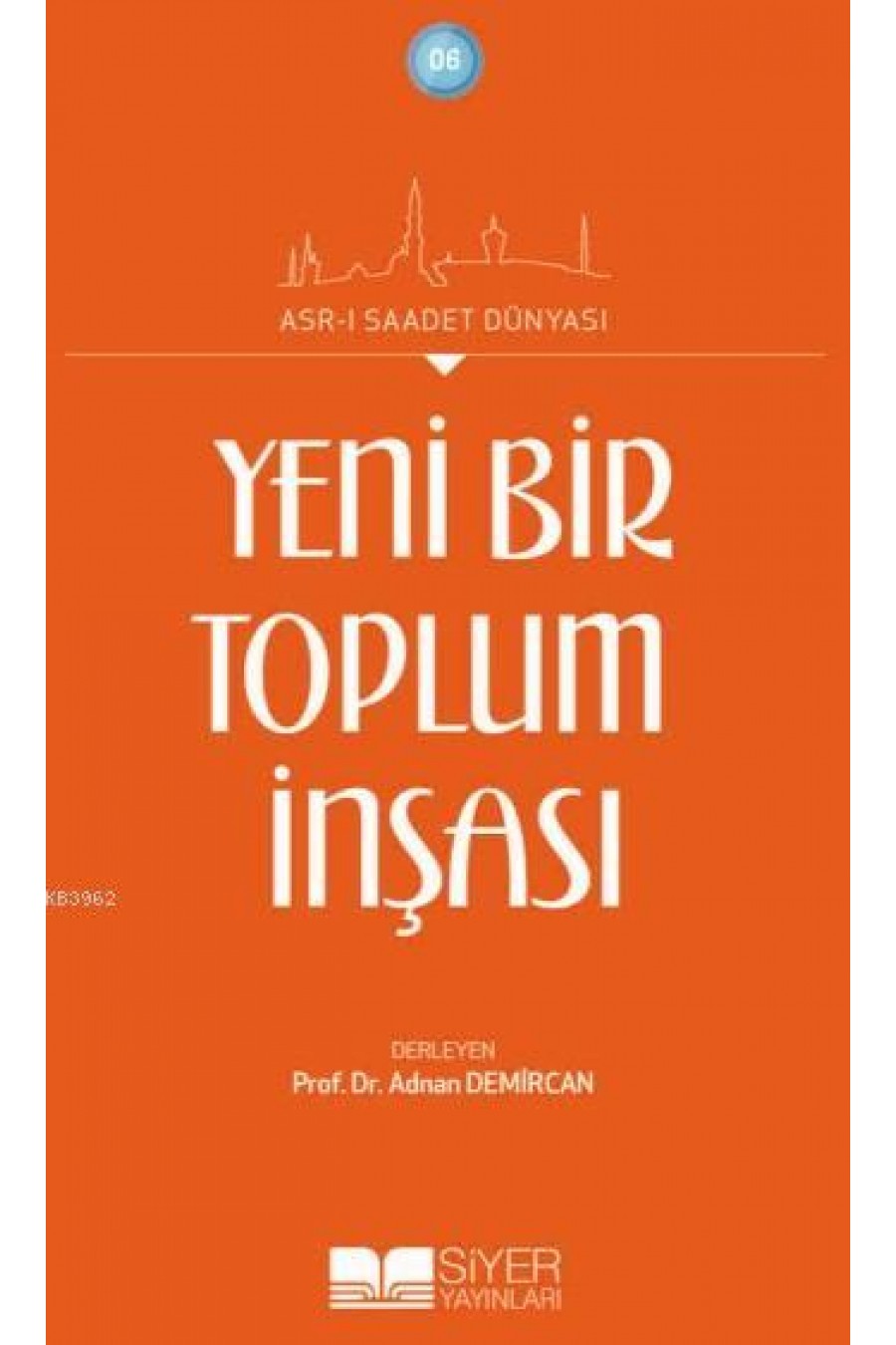 Yeni Bir Toplumun İnşası; Asr-ı Saadet Dünyası